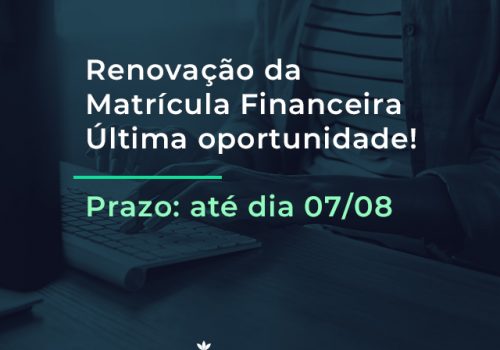Estudantes têm até dia 7 de agosto para realizar rematrícula financeira