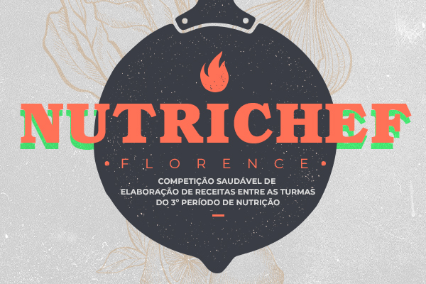 Curso de Nutrição realiza Concurso “NUTRICHEF FLORENCE” entre alunos do 3º período