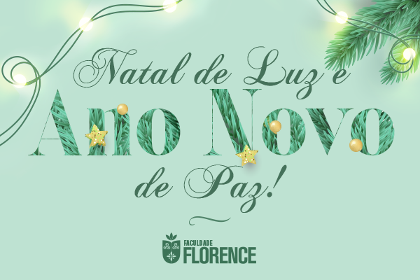 Faculdade Florence deseja um Natal de luz e um Ano Novo de paz a todos