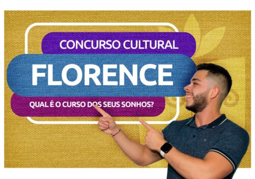 Concurso Cultural Florence: informe o curso dos seus sonhos e concorra a 3 pix de R$ 200