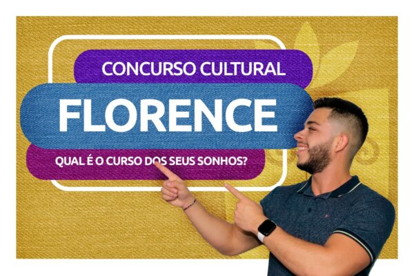 Concurso Cultural Florence: informe o curso dos seus sonhos e concorra a 3 pix de R$ 200