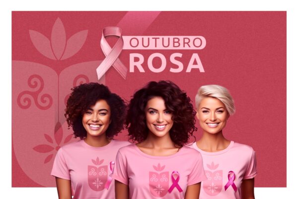 Outubro Rosa: Prevenir e Diagnosticar o Câncer de Mama é Missão de Todos