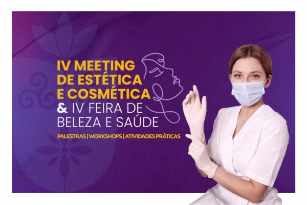 IV Meeting de Estética e Cosmética e IV Feira de Beleza e Saúde: Transforme sua Carreira com as Novas Tendências em Tratamentos Estéticos
