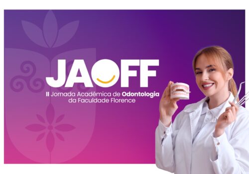 II Jornada Acadêmica de Odontologia da Faculdade Florence: Não Perca!