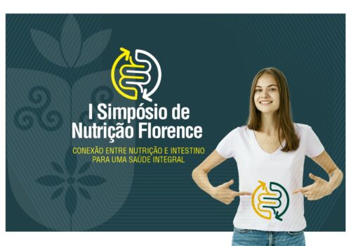 I Simpósio de Nutrição Florence: Conexão entre Nutrição e Intestino para uma Saúde Integral