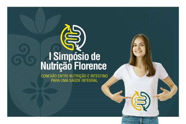 I Simpósio de Nutrição Florence: Conexão entre Nutrição e Intestino para uma Saúde Integral