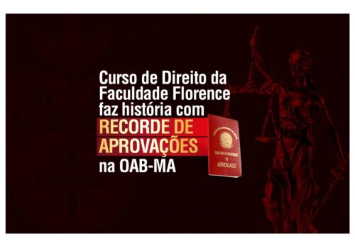 Curso de Direito da Faculdade Florence faz história com recorde de aprovações na OAB-MA