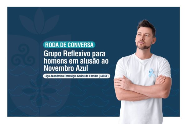 Liga Acadêmica Estratégia Saúde da Família (LAESF) Realiza Roda de Conversa em Alusão ao Novembro Azul