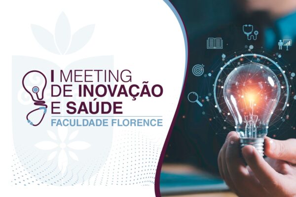 Florence promove I MEETING DE INOVAÇÃO E SAÚDE com foco em tecnologia, ciência e formação médica moderna