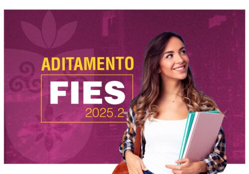 Alunos(as), fiquem atentos(as): liberação dos aditamentos FIES 2025/2 começa dia 14 de julho
