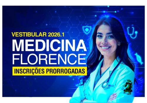 Inscrições Prorrogadas: Vestibular de Medicina Nota Máxima na Florence 2026.1