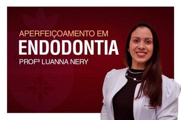 Centro Universitário Florence abre inscrições para curso de Aperfeiçoamento em Endodontia