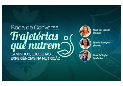 Florence promove encontro sobre trajetórias, caminhos, escolhas e experiências na Nutrição