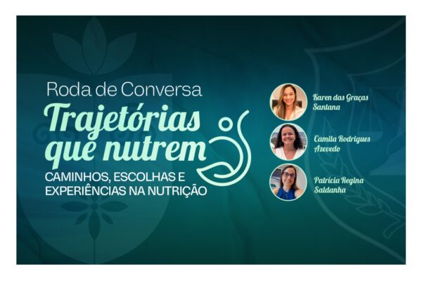 Florence promove encontro sobre trajetórias, caminhos, escolhas e experiências na Nutrição